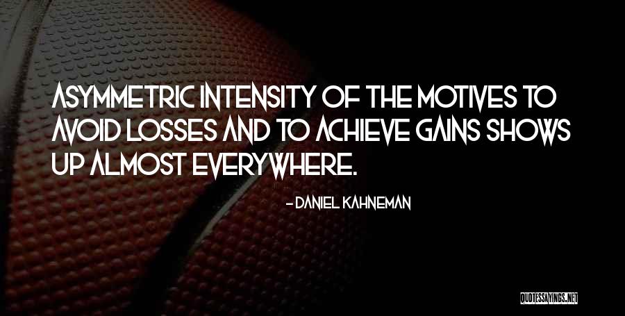 Gains And Losses Quotes By Daniel Kahneman Gains And Losses Quotes By Daniel Kahneman
