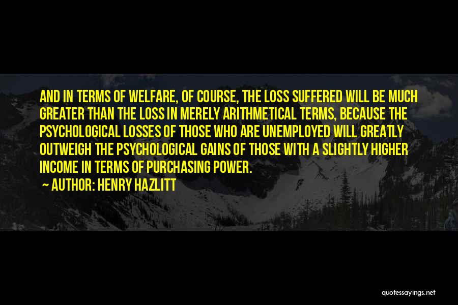 Gains And Losses Quotes By Henry Hazlitt