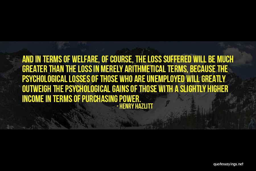 Gains And Losses Quotes By Henry Hazlitt