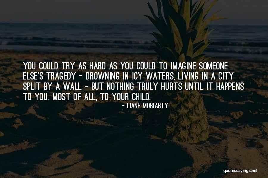Gairatganj Quotes By Liane Moriarty Gairatganj Quotes By Liane Moriarty