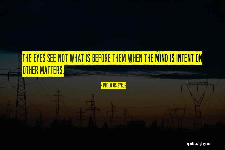 Gaitan Castro Quotes By Publilius Syrus Gaitan Castro Quotes By Publilius Syrus