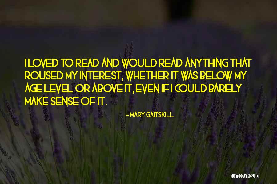 Gaitskill Quotes By Mary Gaitskill Gaitskill Quotes By Mary Gaitskill