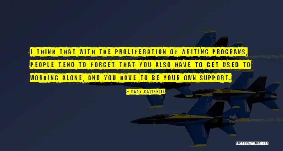 Gaitskill Quotes By Mary Gaitskill Gaitskill Quotes By Mary Gaitskill
