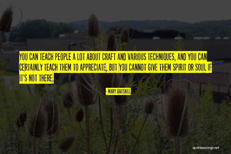 Gaitskill Quotes By Mary Gaitskill Gaitskill Quotes By Mary Gaitskill
