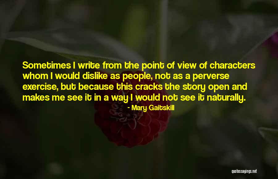 Gaitskill Quotes By Mary Gaitskill Gaitskill Quotes By Mary Gaitskill