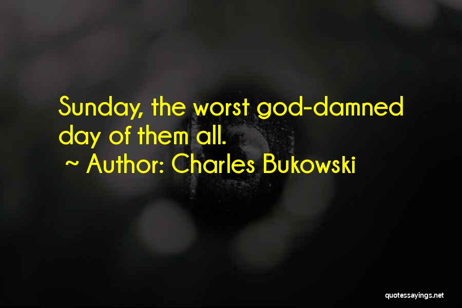 Gajeske Inc Dallas Quotes By Charles Bukowski