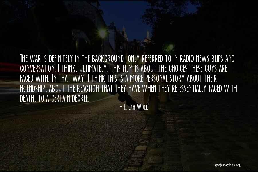 Gajic Sadnice Quotes By Elijah Wood Gajic Sadnice Quotes By Elijah Wood