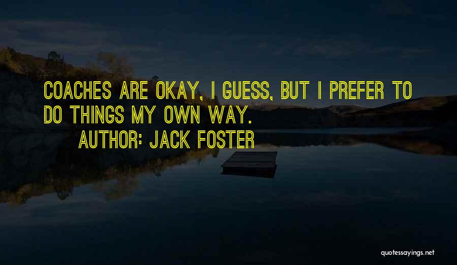 Gajimasyuk Quotes By Jack Foster