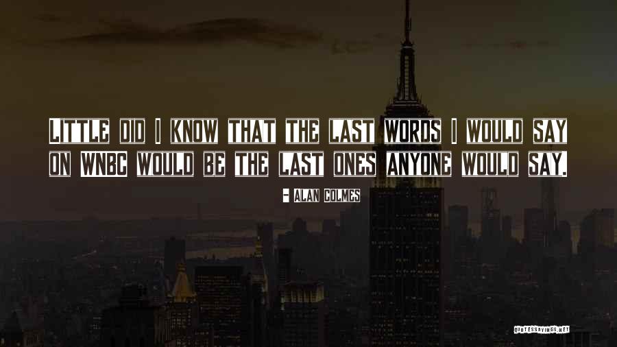 Gajwani Rockwell Quotes By Alan Colmes Gajwani Rockwell Quotes By Alan Colmes