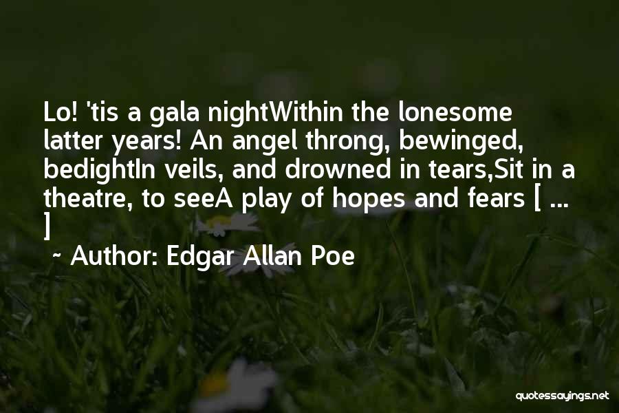 Gala Night Quotes By Edgar Allan Poe