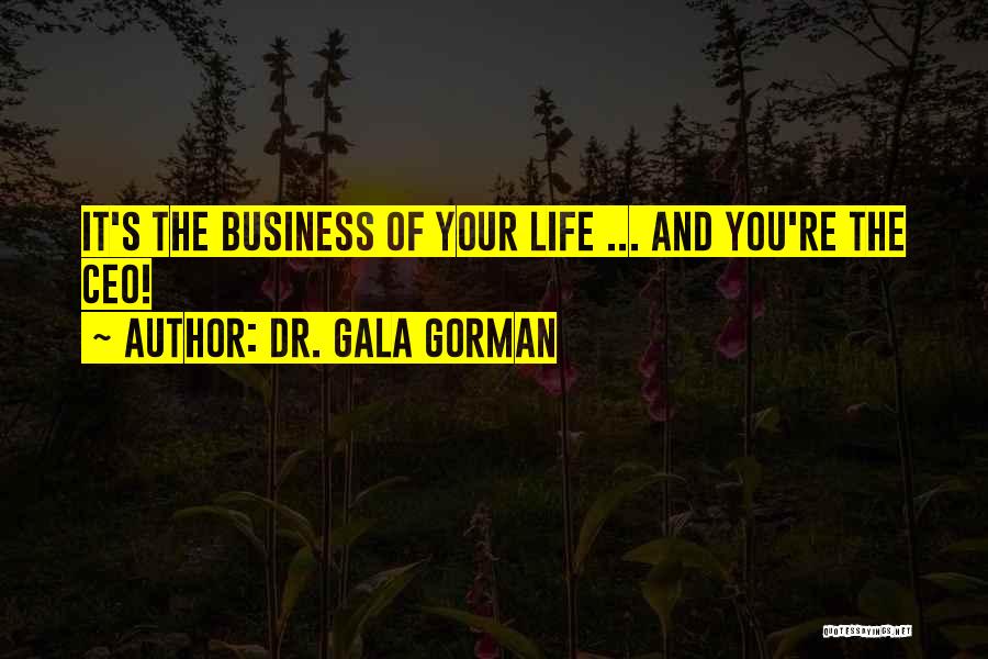 Gala Quotes By Dr. Gala Gorman