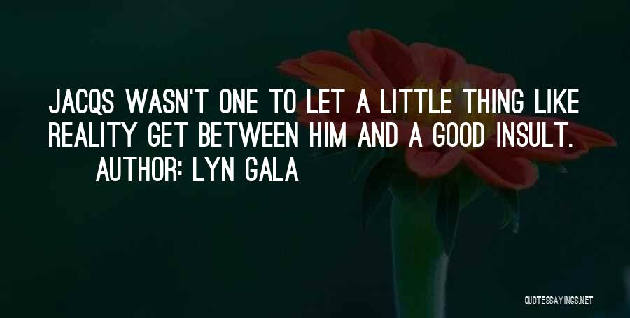 Gala Quotes By Lyn Gala