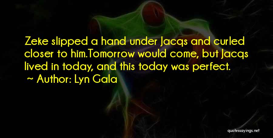 Gala Quotes By Lyn Gala