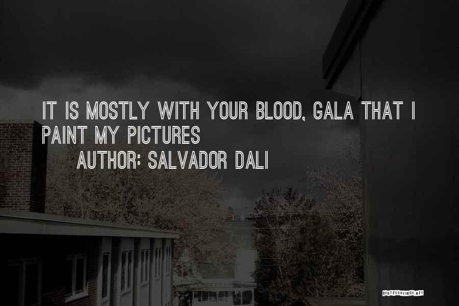 Gala Quotes By Salvador Dali