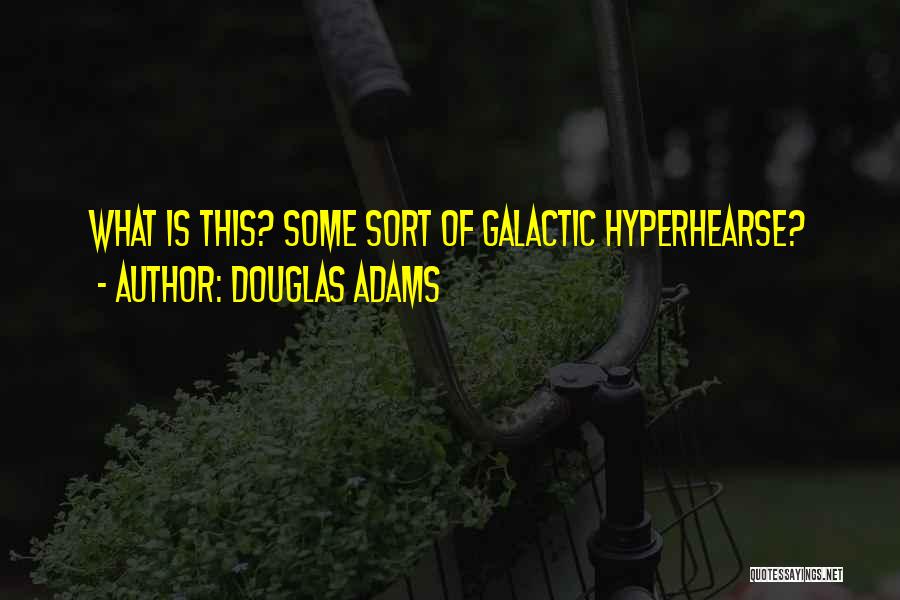 Galactic Quotes By Douglas Adams