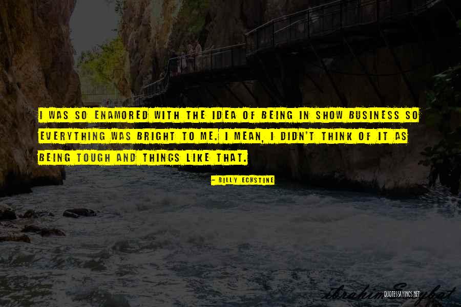 Galajias Quotes By Billy Eckstine Galajias Quotes By Billy Eckstine