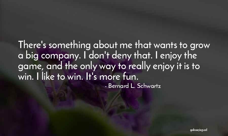 Galajiaw Quotes By Bernard L. Schwartz Galajiaw Quotes By Bernard L. Schwartz