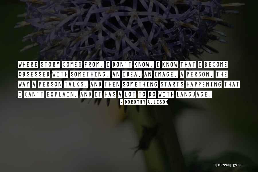 Galaksiler Dergi Quotes By Dorothy Allison Galaksiler Dergi Quotes By Dorothy Allison