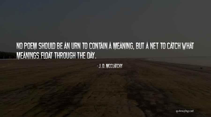 Galanis Home Quotes By J. D. McClatchy Galanis Home Quotes By J. D. McClatchy