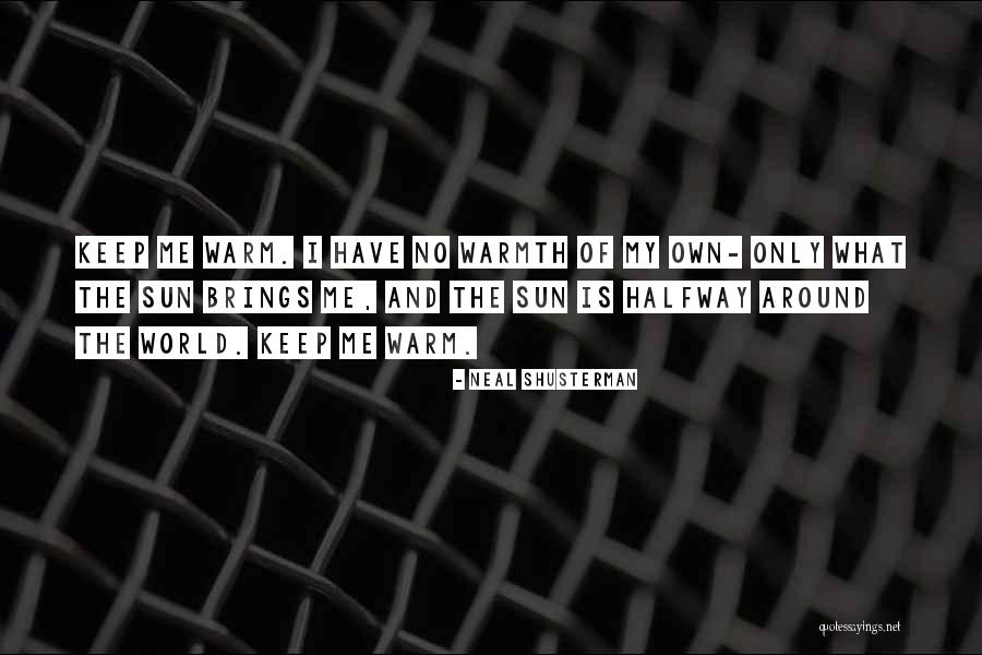 Galanterie Liberec Quotes By Neal Shusterman Galanterie Liberec Quotes By Neal Shusterman