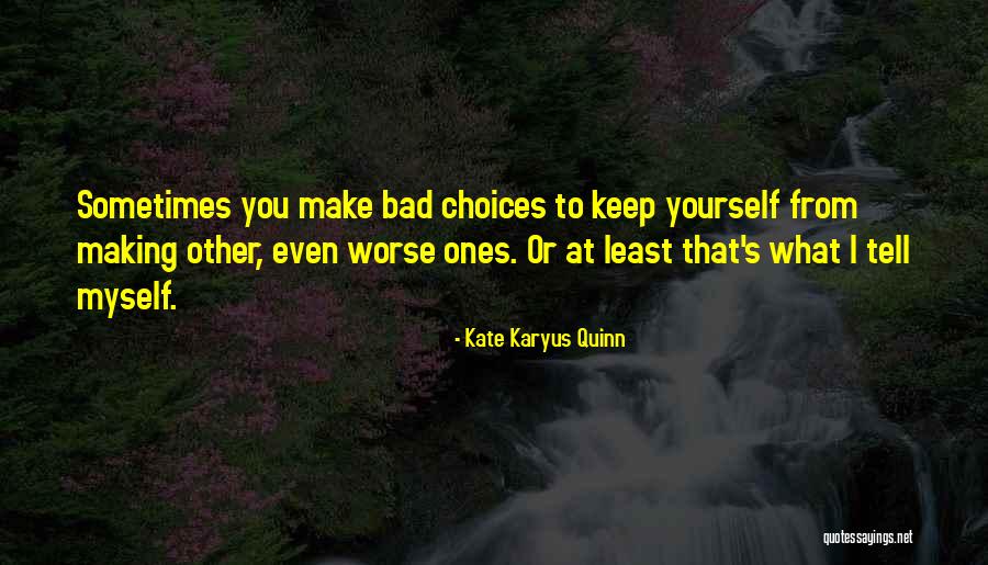 Galantes Wilmington Quotes By Kate Karyus Quinn