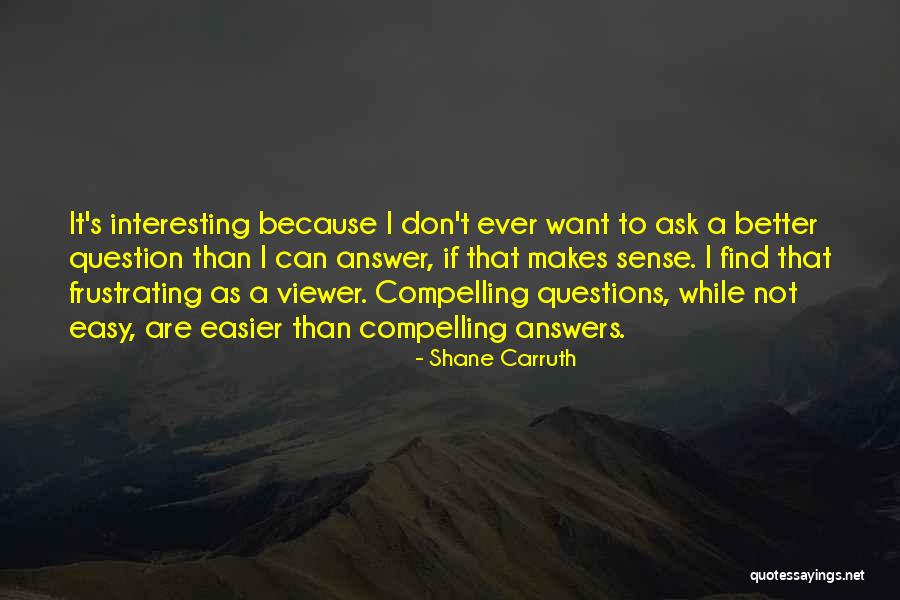 Galarneau Alexis Quotes By Shane Carruth Galarneau Alexis Quotes By Shane Carruth