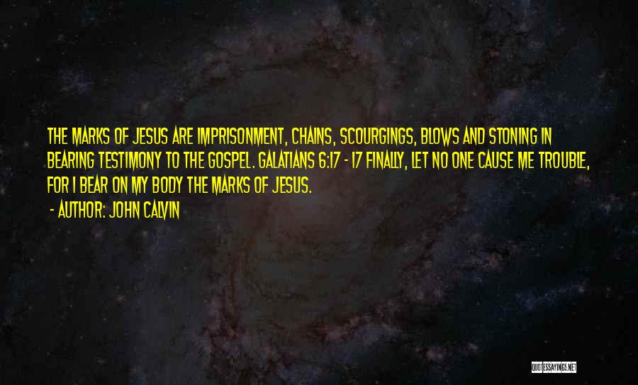 Galatians For You Quotes By John Calvin Galatians For You Quotes By John Calvin