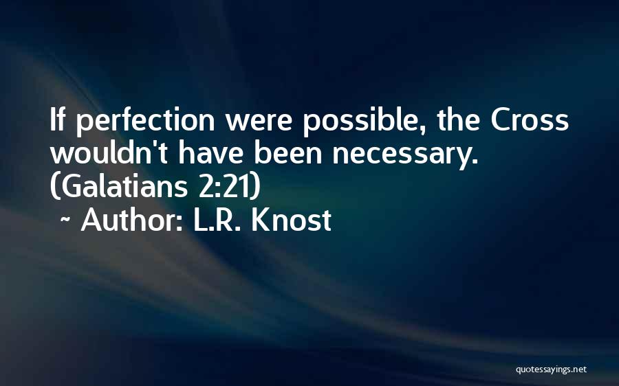 Galatians For You Quotes By L.R. Knost