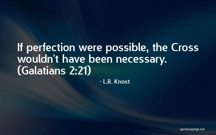 Galatians For You Quotes By L.R. Knost