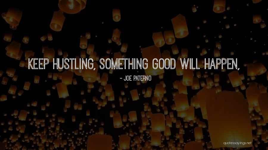 Galaxie Quotes By Joe Paterno Galaxie Quotes By Joe Paterno