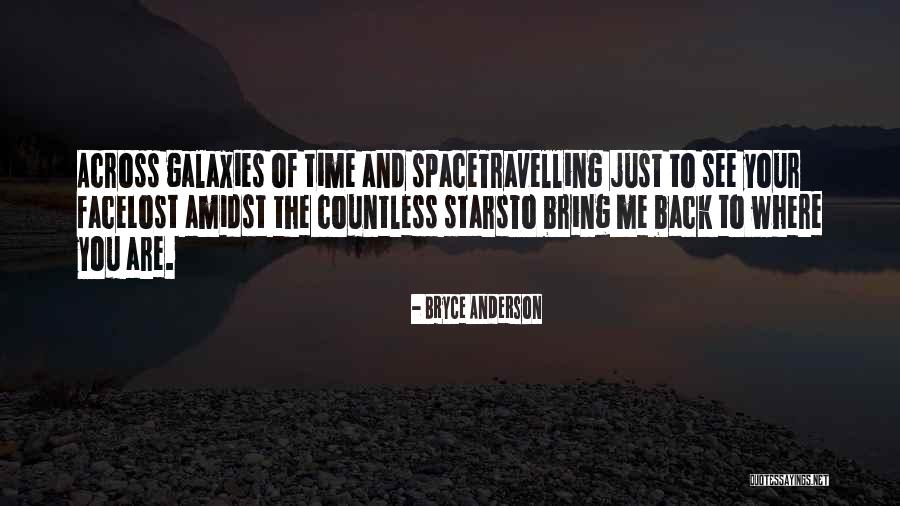 Galaxies And Stars Quotes By Bryce Anderson Galaxies And Stars Quotes By Bryce Anderson