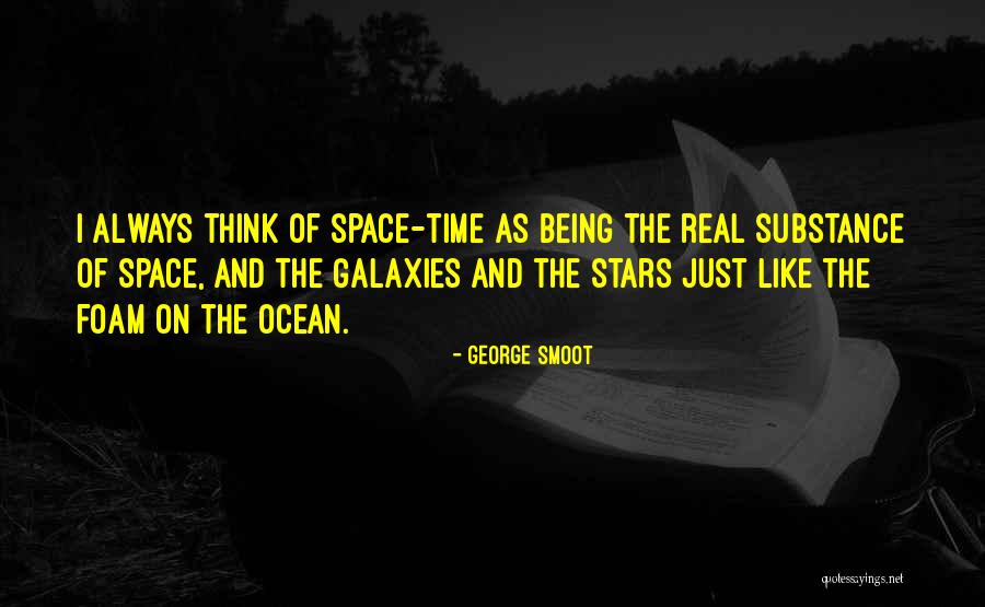 Galaxies And Stars Quotes By George Smoot Galaxies And Stars Quotes By George Smoot