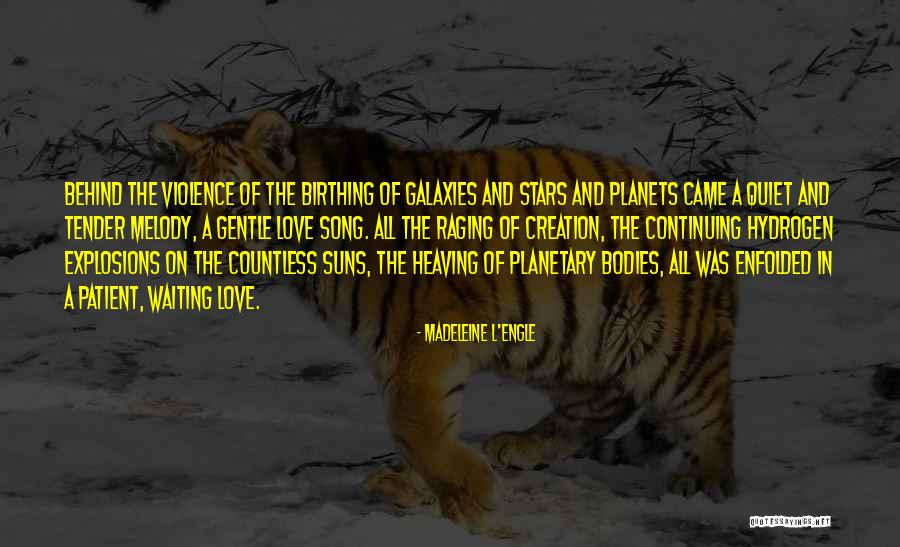 Galaxies And Stars Quotes By Madeleine L'Engle Galaxies And Stars Quotes By Madeleine L'Engle