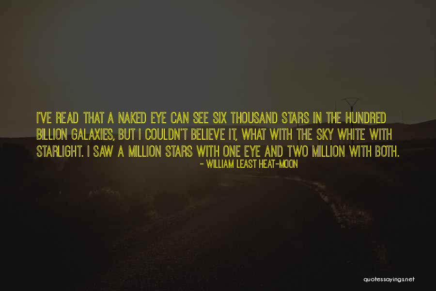 Galaxies And Stars Quotes By William Least Heat-Moon Galaxies And Stars Quotes By William Least Heat-Moon