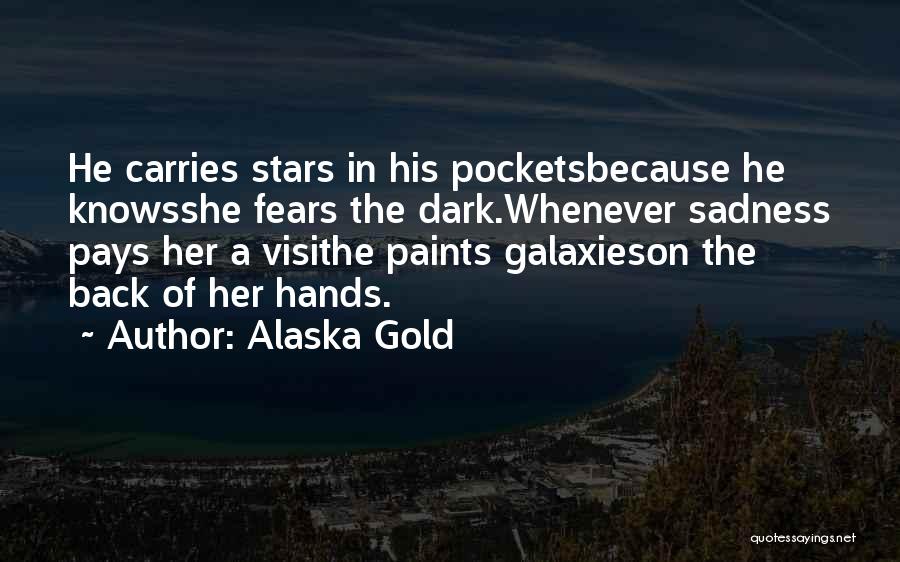 Galaxies Love Quotes By Alaska Gold