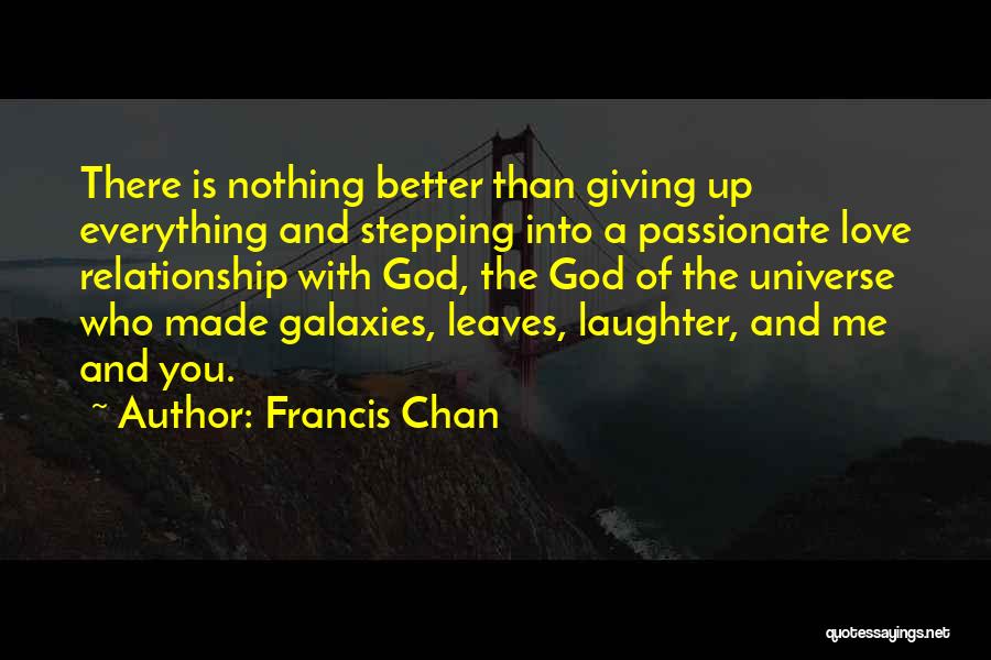 Galaxies Love Quotes By Francis Chan