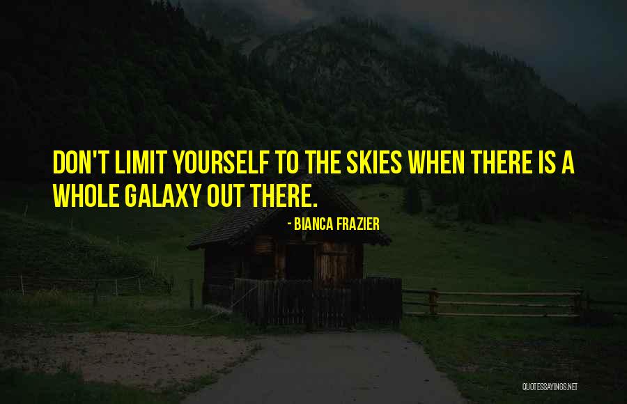 Galaxy And Co Quotes By Bianca Frazier Galaxy And Co Quotes By Bianca Frazier