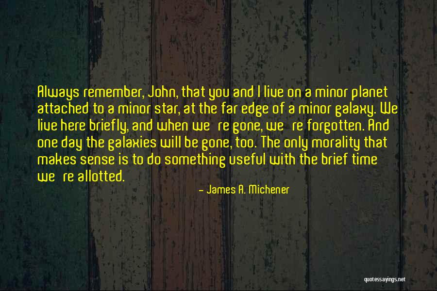 Galaxy S Edge Quotes By James A. Michener Galaxy S Edge Quotes By James A. Michener