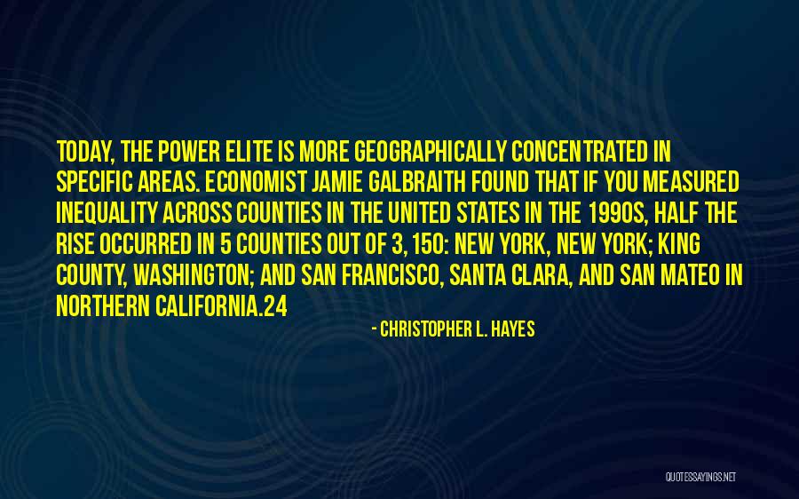 Galbraith Economist Quotes By Christopher L. Hayes