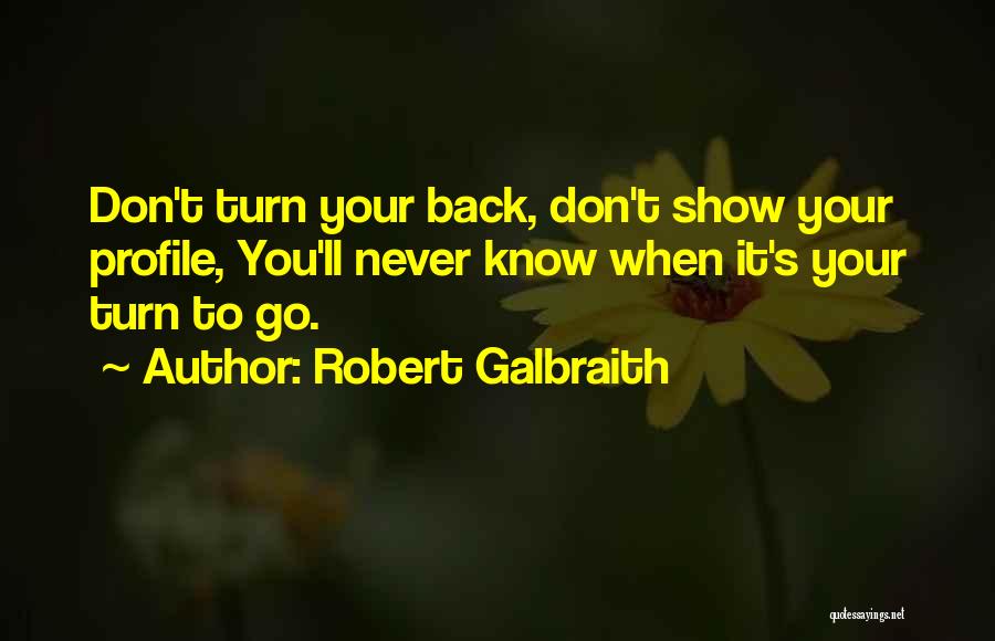 Galbraith Quotes By Robert Galbraith