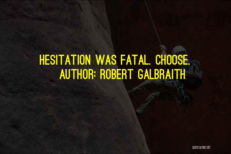 Galbraith Quotes By Robert Galbraith