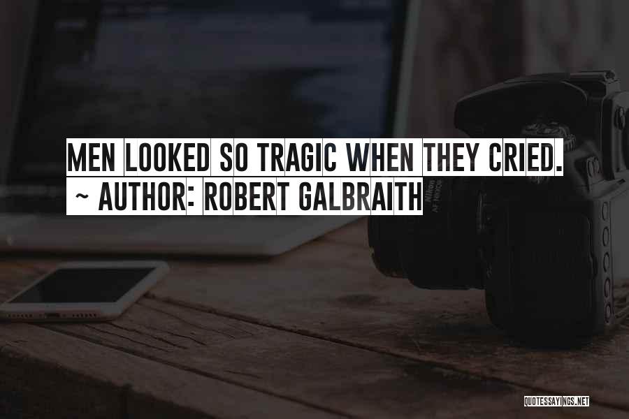 Galbraith Quotes By Robert Galbraith