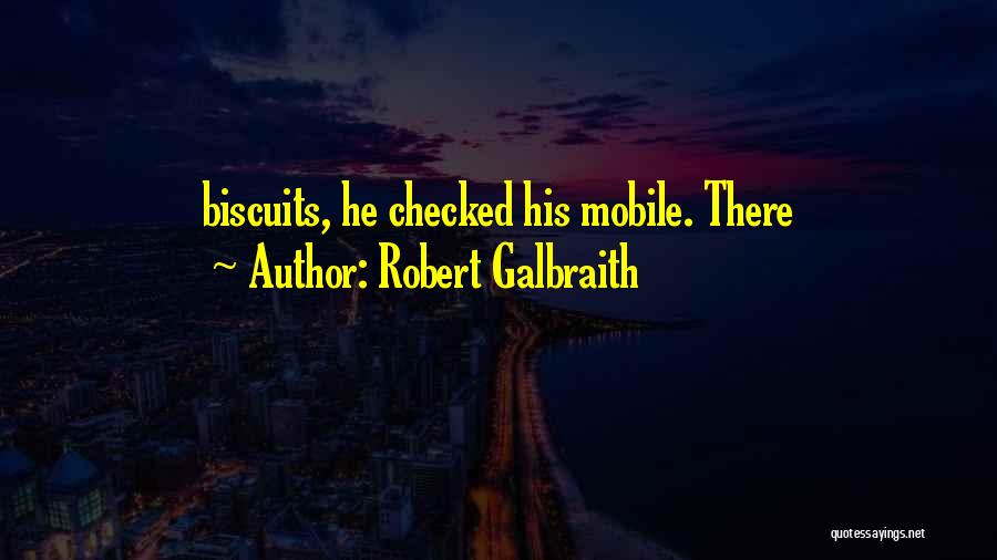 Galbraith Quotes By Robert Galbraith