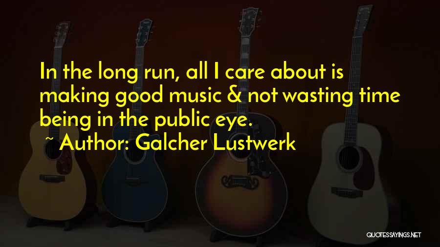 Galcher Lustwerk Quotes 469995