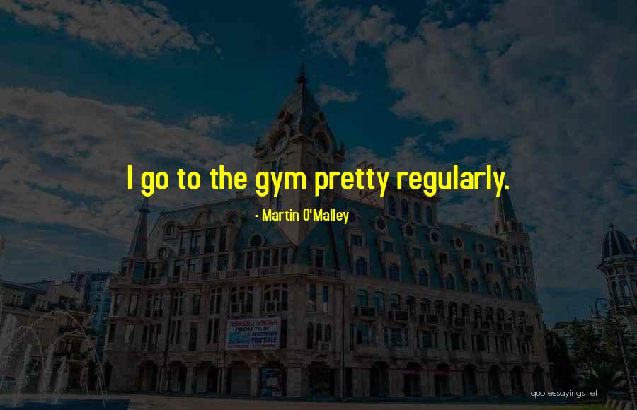 Galdogob Quotes By Martin O'Malley Galdogob Quotes By Martin O'Malley
