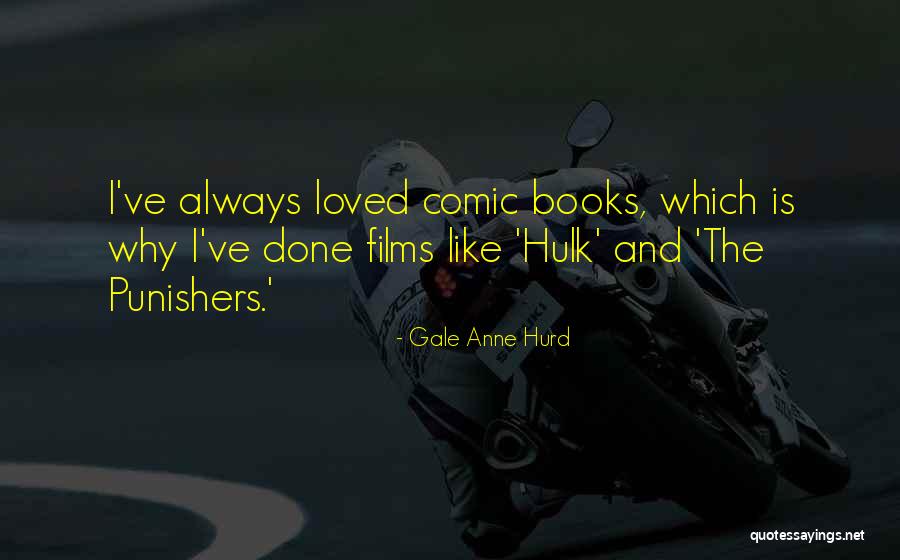 Gale Anne Hurd Quotes 1172362 Gale Anne Hurd Quotes 1172362