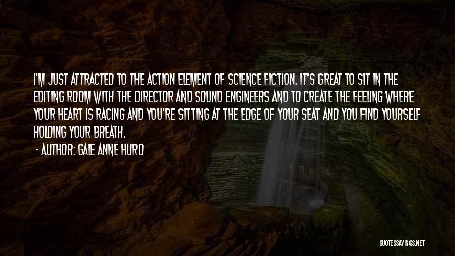 Gale Anne Hurd Quotes 1880521