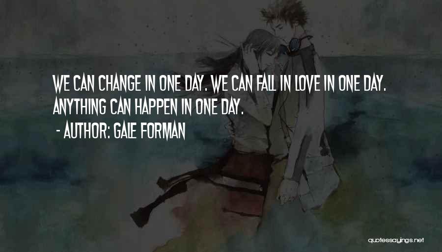 Gale Forman Quotes 1354767