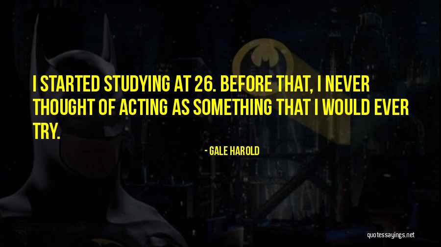 Gale Harold Quotes 419530