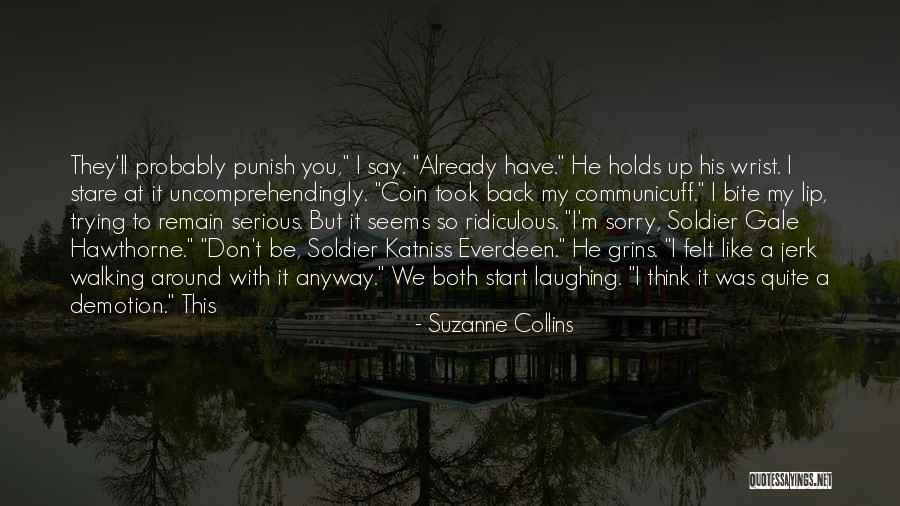 Gale Hawthorne Quotes By Suzanne Collins Gale Hawthorne Quotes By Suzanne Collins